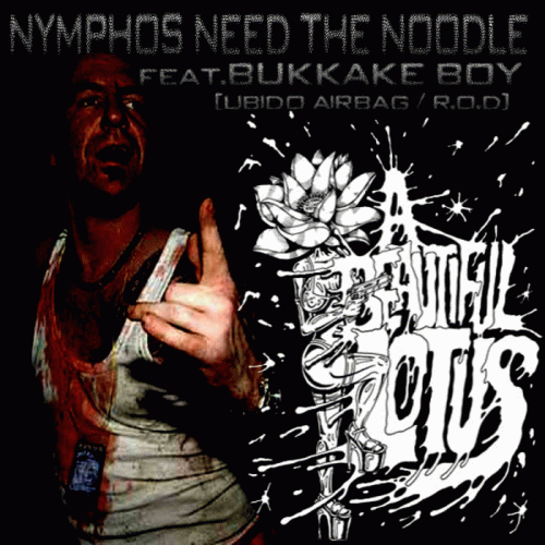 A Beautiful Lotus : Nymphos Need the Noodle